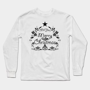 Will You Merry Christmas Long Sleeve T-Shirt